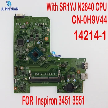 CN-0H9V44 0H9V44 H9V44 NOVO PARA Dell Inspiron 3451 3551 Laptop placa-Mãe 14214-1 Com SR1YJ N2840 de CPU de 100% Testado Bom